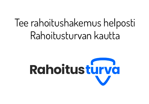 Tee rahoitushakemus Rahoitusturvan kautta klikkaamalla tästä.